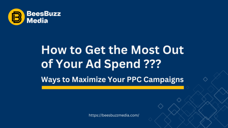 Maximizing Your PPC Campaigns - How to Get the Most Out of Your Ad Spend